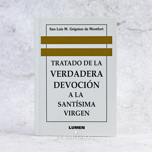 Libro Tratado de la verdadera devoción a la Santísima Virgen | San Luis María Grignion de Montfort